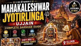 Mahakaleshwar Jyotirlinga Ujjain &mdash; Complete Darshan Guide | Bhasma Aarti, Timings & Travel Tips