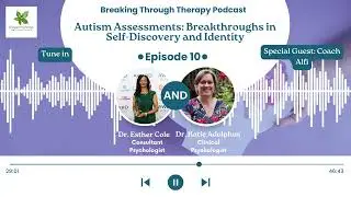 Episode 10 - Autism Assessments: Breakthroughs in Self-Discovery and Identity