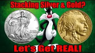Stacking Silver & Gold? Let's Get REAL! What it is...and Isn't #silver #gold