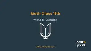 What is Monoid | Grade 11 Mathematics | Lecture 25