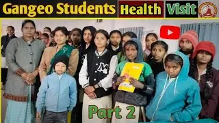 Gangeo students health visit part - 2 |  @lbgirewa||