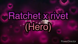 Ratchet x rivet (hero)