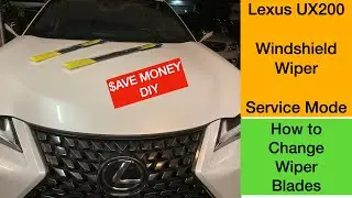 Lexus UX200 UX250 Windshield Wiper Service Mode How to Change Wiper Blades