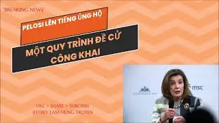Pelosi l&ecirc;n tiếng ủng hộ một quy tr&igrave;nh đề cử c&ocirc;ng khai.(Anthony Adragna)
