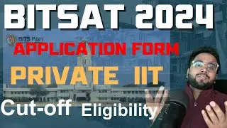 BITSAT 2024 Application Form: Step-by-Step Guide, Eligibility, Cut-off, |BITS Pilani