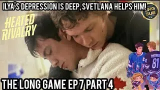 ILYA'S DEPRESSION IS DEEP💔THE LONG GAME EP 7 PART4😭SPOILER Heated Rivalry😢#HEATEDRIVALRY#THELONGGAME