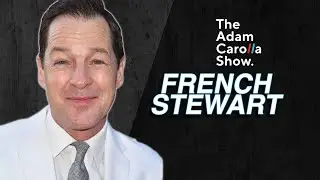 French Stewart | The Adam Carolla Show 05/19/2022