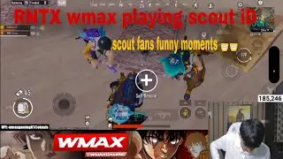 Scout fans meet RNTX wmax [ wmax playing scout iD] fans reaction very funny moments 😁