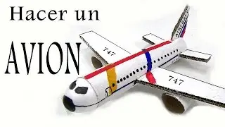 Reciclaje - Como hacer un Avion