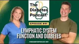 Episode 41: Lymphatic System Function and Diabetes