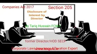 Companies Act 2017 - Section 205  Disclosure of Interest by Director by Tariq Hussain FCMA