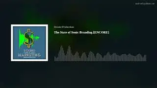 The State of Sonic Branding
