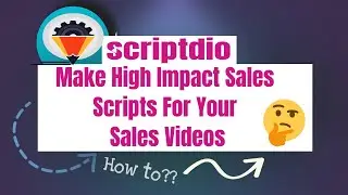 scriptdio - How To Make High Impact Sales Scripts For Your Sales Videos