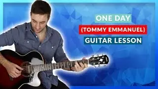 One Day (Tommy Emmanuel) Guitar Lesson and Tab
