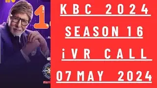 KBC Ivr Call Today 7 May 2024 | SET 1 | Ivr Call Today Kbc 2024 | Ivr Call Kbc 16 | KBC 16 | KBC2024