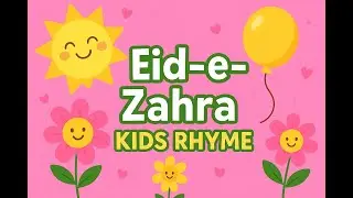 🌸 Zahra, Zahra, You Smiled Today | Children&rsquo;s Rhyme for Eid-e-Zahra | The Budding Mu'min🌸