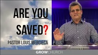 Are YOU Saved? - Pr Louis Mercieca | Grow Church Sermons