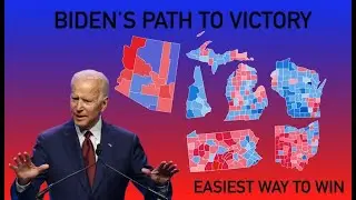 Joe Biden&rsquo;s Easiest Path To Victory in the 2020 Presidential Election