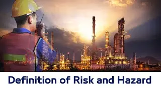 2.4. Process Safety Fundamentals | Definition of Risk and Hazard معنى كلمة خطر ومخاطرة