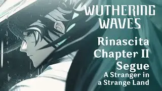 Main Quest Rinascita Chapter 2 Sague A Stranger in a Strange Land | Wuthering Waves Japanese Dub