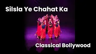 Silsila Ye Chahat Ka Dance - Classical Bollywood Sudents | Students of Sonia Sabri MBE