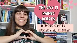 The Day It Rained Hearts | A Folk Song & Dance To Teach Quarter & Eighth Notes For Younger Grades