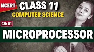 Microprocessor | Class 11 Computer Science | CBSE