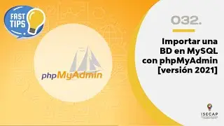 Fast Tips – Importar una BD en MySQL con phpMyAdmin [versión 2021]