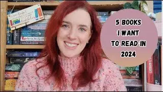 5 Books I Want to Read in 2024
