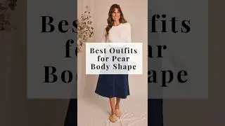 Best Outfits for Pear Body Shape ❣️🍐 Styling tips for Pear Body Type #fashion #shorts #new #youtube