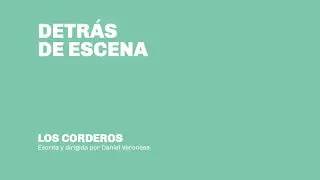 Detr&aacute;s de escena | Los Corderos