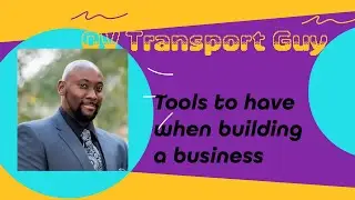 Ov Transport Guy, ep 10,  Tools to have when building a business