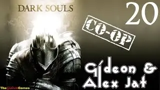 Прохождение Dark Souls. Co-op: Gideon & Alex Jat [HD|PC] - Часть 20 (Во тьму)