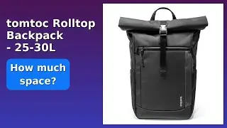 REVIEW (2025): tomtoc Rolltop Backpack - 25-30L. ESSENTIAL details.