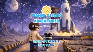 Franki and Floki Adventures | Blast Off, Space & Back Again - Episode 2