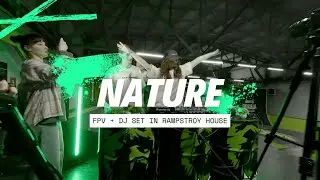 NATURE + FPV + DJ SET IN RAMPSTROY HOUSE