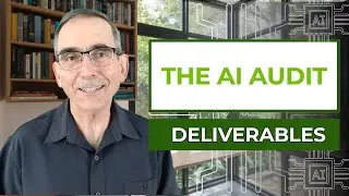 The 5 Key Deliverables of a Practical AI Audit