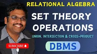 SET THEORY OPERATIONS OF RELATIONAL ALGEBRA IN DBMS ||UNION || INTERSECTION ||CROSS PRODUCT || MINUS