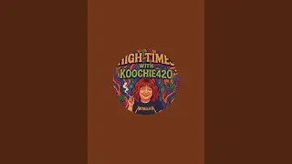 High Times with koochie420 is live!