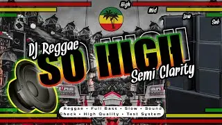 CEK SOUND | SO HIGH - DJ REGGAE X KENDANG MANTUL | SEMI CLARITY FULL BASS