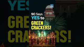 Supreme Court&rsquo;s Big Diwali Move: Green Crackers Back in Delhi!  | NEXT IAS