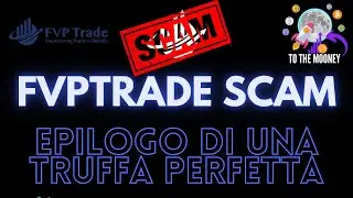 FVP TRADE SCAM , epilogo di una truffa perfetta