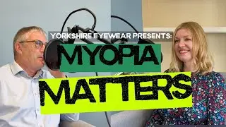 Myopia Matters - Understanding, Managing, and Preventing shortsightedness | Yorkshire Eyewear