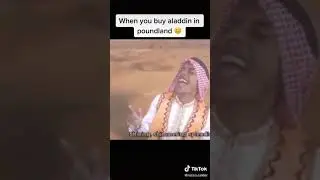 When you buy aladdin in poundland