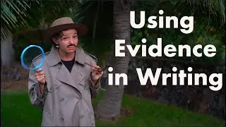Using Evidence in your Writing