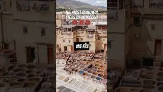 the most beautiful cities of Morocco 🇲🇦🇲🇦