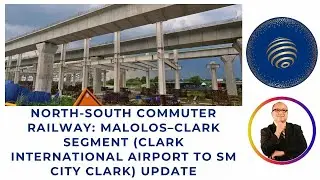  North-South Commuter Railway: Malolos&ndash;Clark Segment (Clark Airport to SM City Clark) Update 
