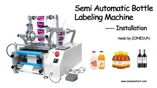 How to install Semi Automatic Bottle Labeling Machine