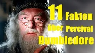 11 FAKTEN &uuml;ber PERCIVAL DUMBLEDORE