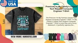 Premium I'm My Family's Unpaid Tech Support Computer Engineer T-Shirt